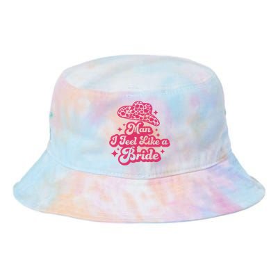 Man I Feel Like A Bride Retro Cowboy Hat Western Cowgirl Tie Dye Newport Bucket Hat