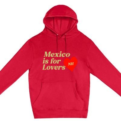 Mexico Is For Lovers Premium Pullover Hoodie