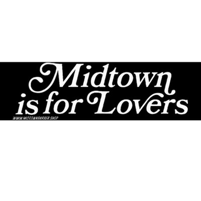 Midtown Is For Lovers Bumper Sticker