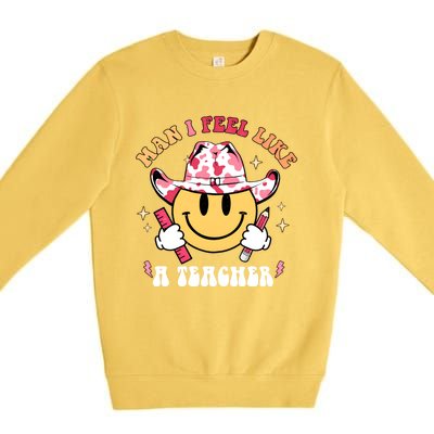 Man I Feel Like A Teacher Era Western Teacher Back To School Premium Crewneck Sweatshirt