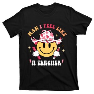 Man I Feel Like A Teacher Era Western Teacher Back To School T-Shirt