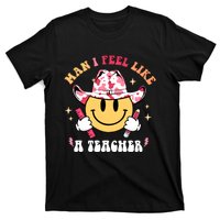 Man I Feel Like A Teacher Era Western Teacher Back To School T-Shirt