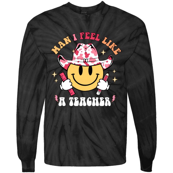 Man I Feel Like A Teacher Era Western Teacher Back To School Tie-Dye Long Sleeve Shirt