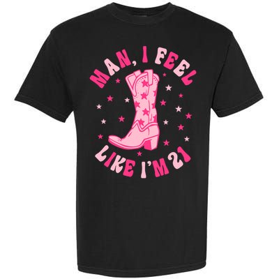 Man I Feel Like Im 21 Groovy Western 21st Birthday Cowgirl Garment-Dyed Heavyweight T-Shirt