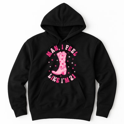 Man I Feel Like Im 21 Groovy Western 21st Birthday Cowgirl Hoodie