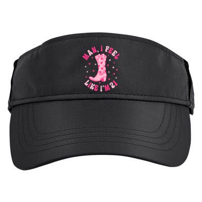 Man I Feel Like Im 21 Groovy Western 21st Birthday Cowgirl Adult Drive Performance Visor