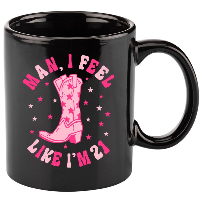 Man I Feel Like Im 21 Groovy Western 21st Birthday Cowgirl 11oz C Handle Ceramic Mug
