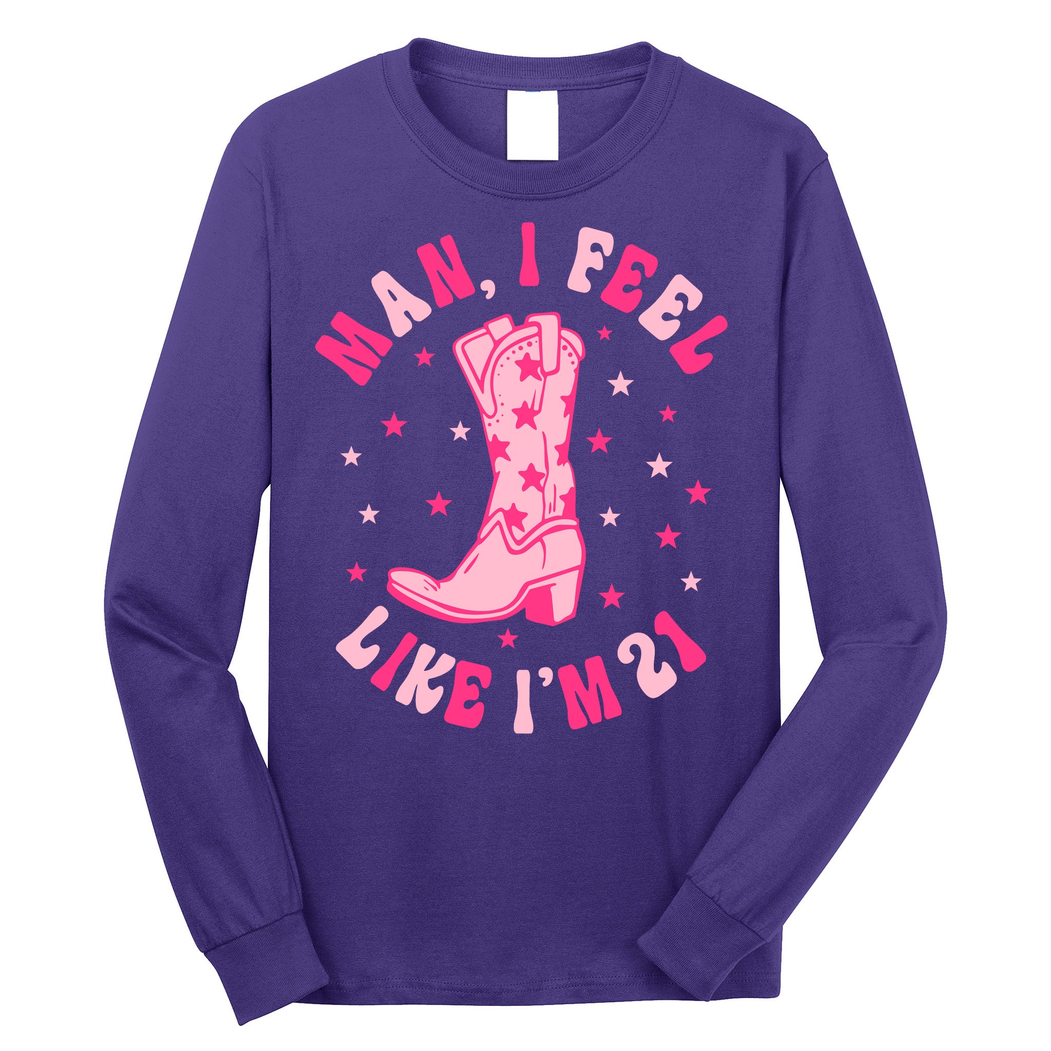 Man I Feel Like Im 21 Groovy Western 21st Birthday Cowgirl Long Sleeve Shirt