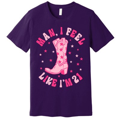 Man I Feel Like Im 21 Groovy Western 21st Birthday Cowgirl Premium T-Shirt