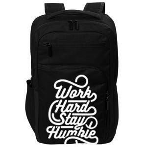 Motivational Inspirational Gift Work Hard Stay Humble Gift Impact Tech Backpack