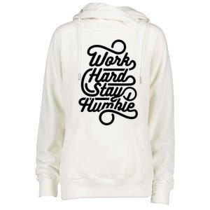 Motivational Inspirational Gift Work Hard Stay Humble Gift Womens Funnel Neck Pullover Hood