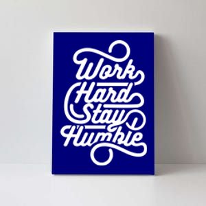 Motivational Inspirational Gift Work Hard Stay Humble Gift Canvas