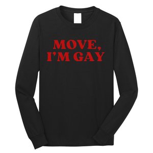 Move Im Gay Aesthetic Long Sleeve Shirt