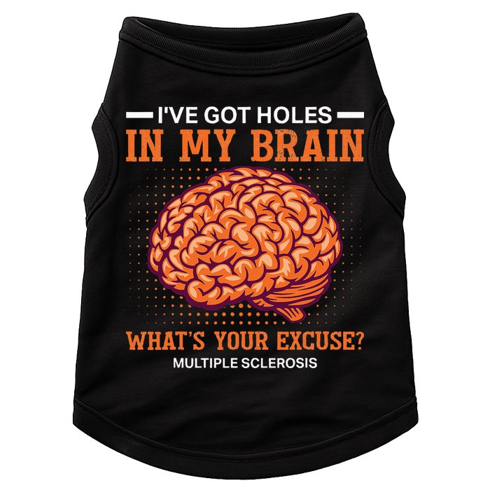 Ms IVe Got Holes In My Brain Multiple Sclerosis Awareness Doggie Tank