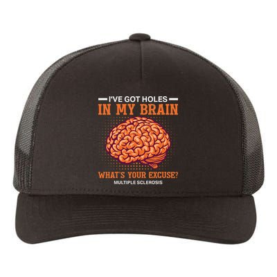 Ms IVe Got Holes In My Brain Multiple Sclerosis Awareness Yupoong Adult 5-Panel Trucker Hat