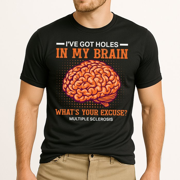Ms IVe Got Holes In My Brain Multiple Sclerosis Awareness Performance Shirt