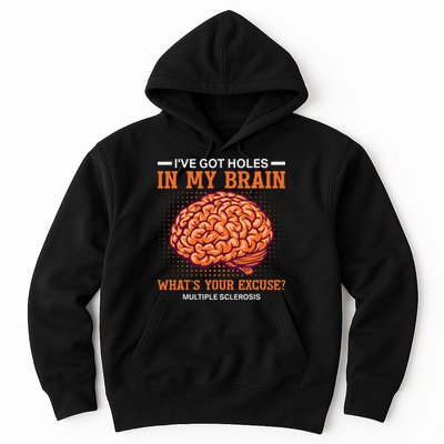 Ms IVe Got Holes In My Brain Multiple Sclerosis Awareness Hoodie