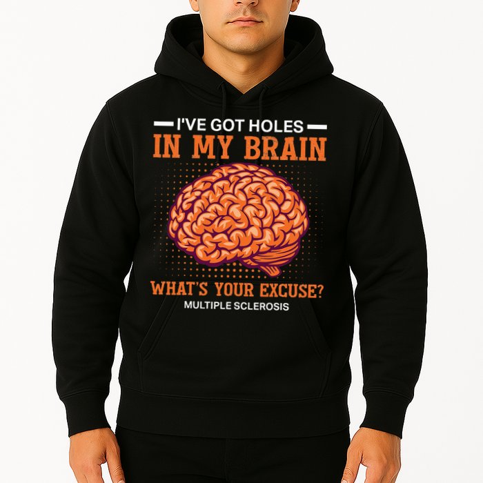 Ms IVe Got Holes In My Brain Multiple Sclerosis Awareness Hoodie