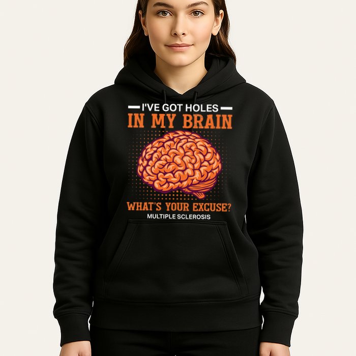 Ms IVe Got Holes In My Brain Multiple Sclerosis Awareness Hoodie