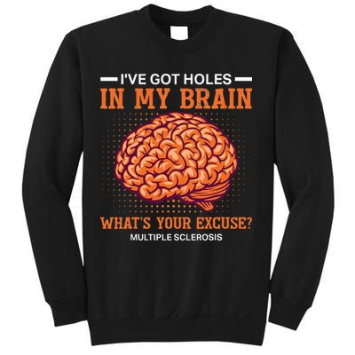 Ms IVe Got Holes In My Brain Multiple Sclerosis Awareness Sweatshirt