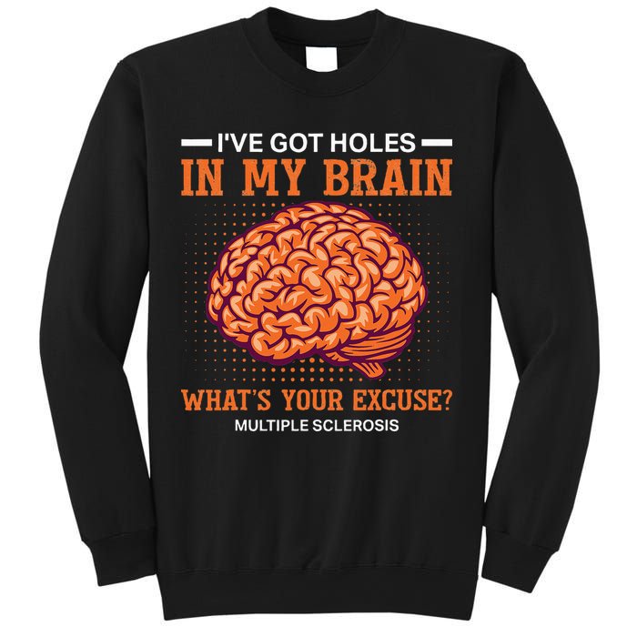 Ms IVe Got Holes In My Brain Multiple Sclerosis Awareness Sweatshirt