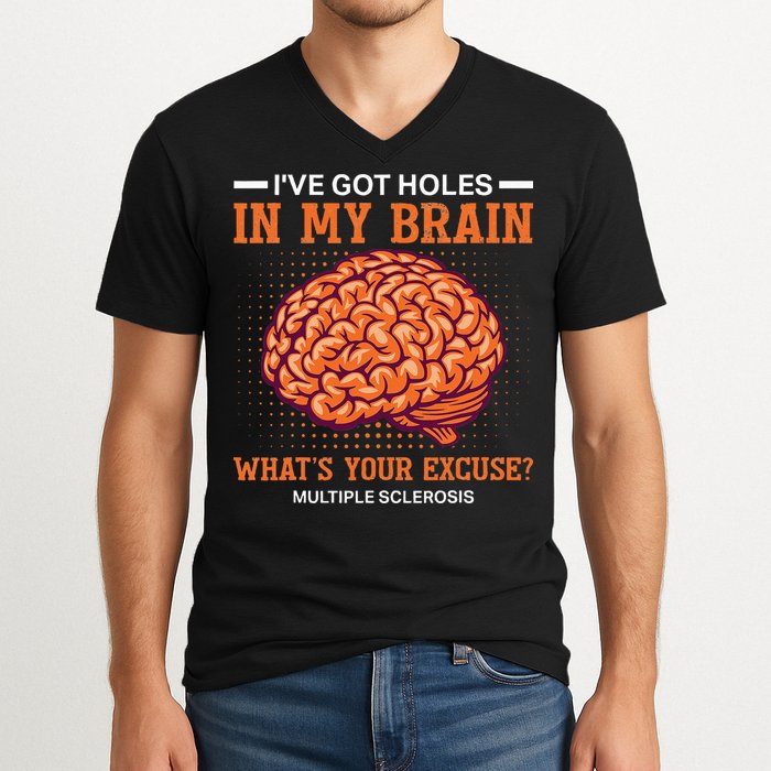 Ms IVe Got Holes In My Brain Multiple Sclerosis Awareness V-Neck T-Shirt