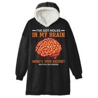 Ms IVe Got Holes In My Brain Multiple Sclerosis Awareness Hooded Wearable Blanket