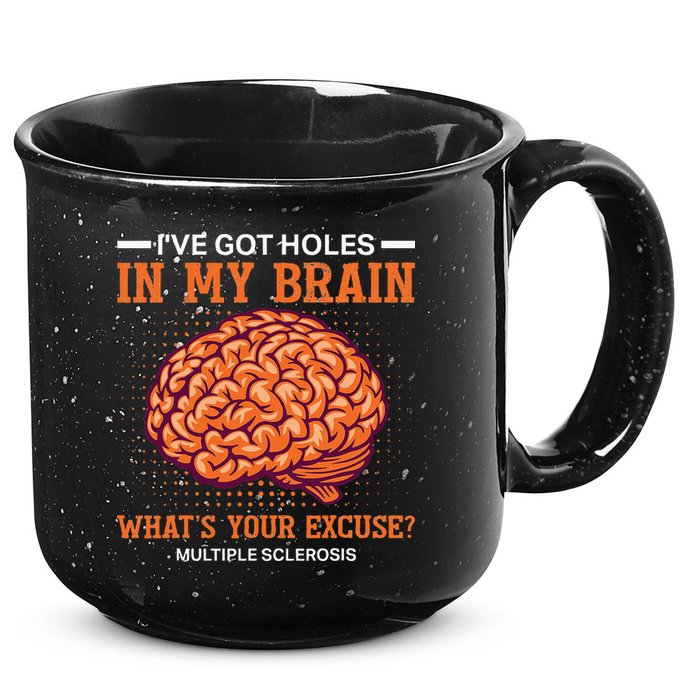 Ms IVe Got Holes In My Brain Multiple Sclerosis Awareness 15oz Campfire Ceramic Mug