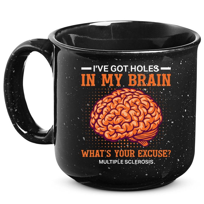 Ms IVe Got Holes In My Brain Multiple Sclerosis Awareness 15oz Campfire Ceramic Mug