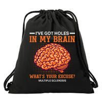 Ms IVe Got Holes In My Brain Multiple Sclerosis Awareness Drawstring Bag