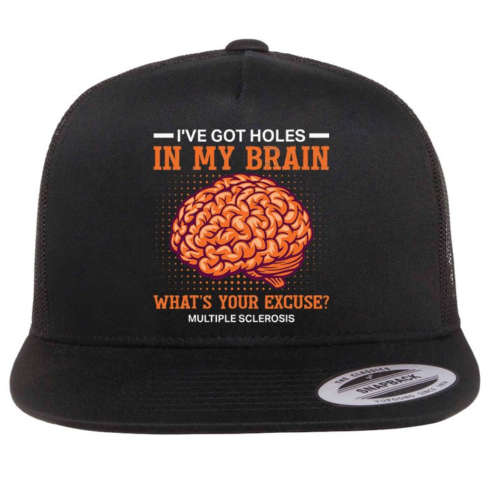 Ms IVe Got Holes In My Brain Multiple Sclerosis Awareness Flatbill Hat