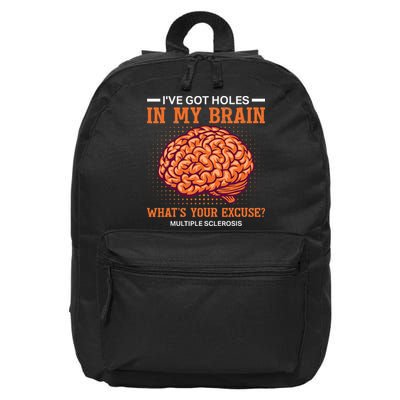 Ms IVe Got Holes In My Brain Multiple Sclerosis Awareness 16 in Basic Backpack