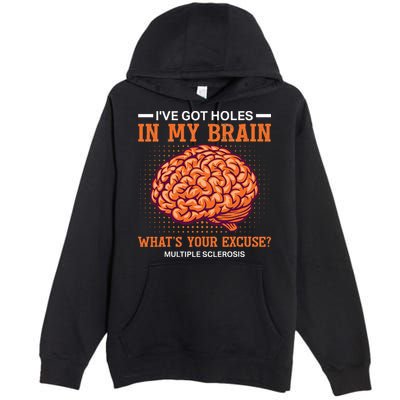 Ms IVe Got Holes In My Brain Multiple Sclerosis Awareness Premium Pullover Hoodie