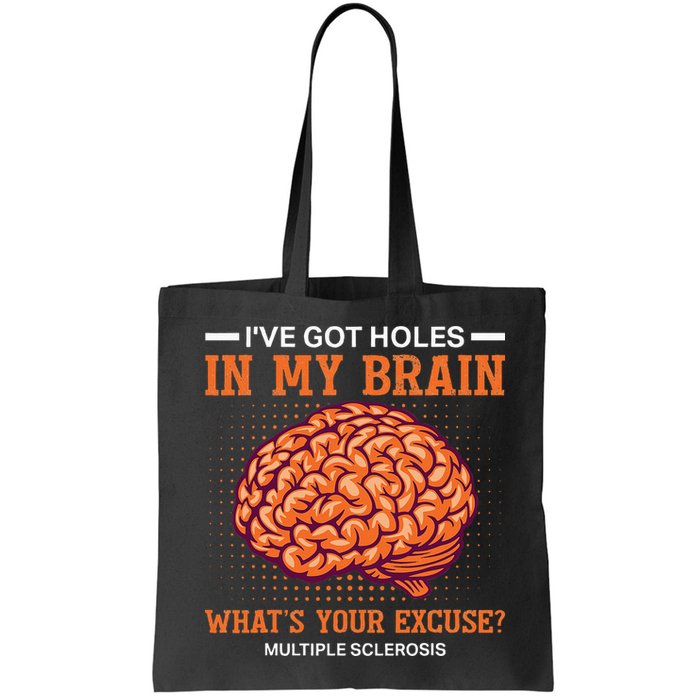 Ms IVe Got Holes In My Brain Multiple Sclerosis Awareness Bag