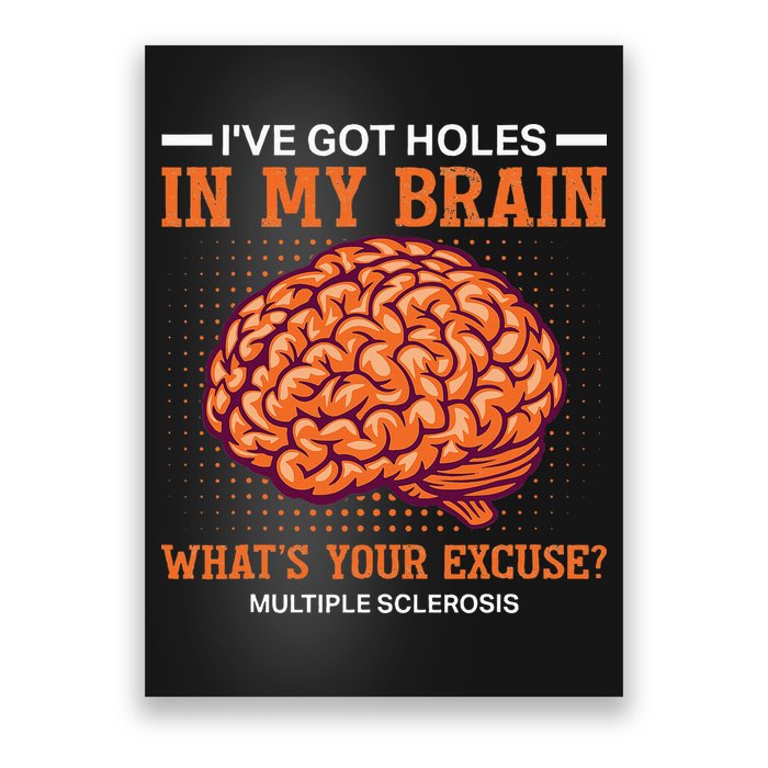 Ms IVe Got Holes In My Brain Multiple Sclerosis Awareness Poster