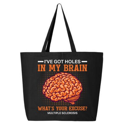 Ms IVe Got Holes In My Brain Multiple Sclerosis Awareness 25L Jumbo Tote