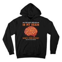 Ms IVe Got Holes In My Brain Multiple Sclerosis Awareness Tall Hoodie