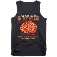 Ms IVe Got Holes In My Brain Multiple Sclerosis Awareness Tank Top