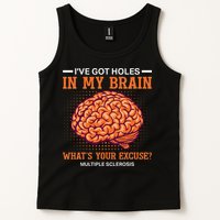 Ms IVe Got Holes In My Brain Multiple Sclerosis Awareness Tank Top