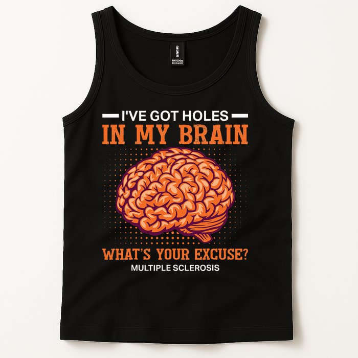 Ms IVe Got Holes In My Brain Multiple Sclerosis Awareness Tank Top