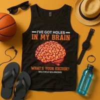 Ms IVe Got Holes In My Brain Multiple Sclerosis Awareness Tank Top