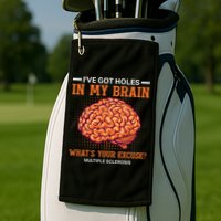 Ms IVe Got Holes In My Brain Multiple Sclerosis Awareness Golf Towel
