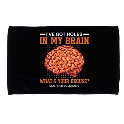 Ms IVe Got Holes In My Brain Multiple Sclerosis Awareness Microfiber Hand Towel