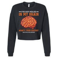 Ms IVe Got Holes In My Brain Multiple Sclerosis Awareness Cropped Pullover Crew