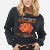 Ms IVe Got Holes In My Brain Multiple Sclerosis Awareness Cropped Pullover Crew