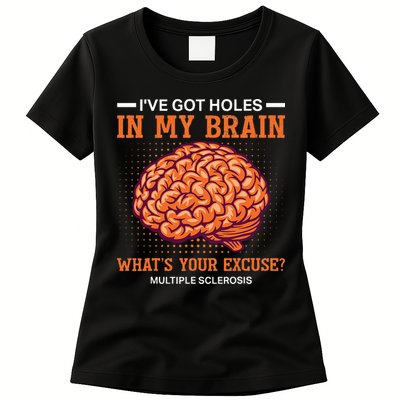Ms IVe Got Holes In My Brain Multiple Sclerosis Awareness Womens T-Shirt