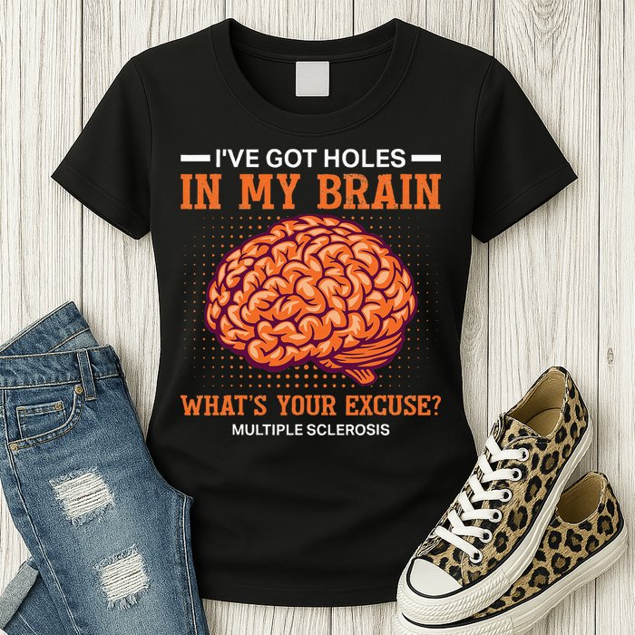 Ms IVe Got Holes In My Brain Multiple Sclerosis Awareness Womens T-Shirt