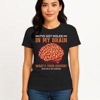 Ms IVe Got Holes In My Brain Multiple Sclerosis Awareness Womens T-Shirt