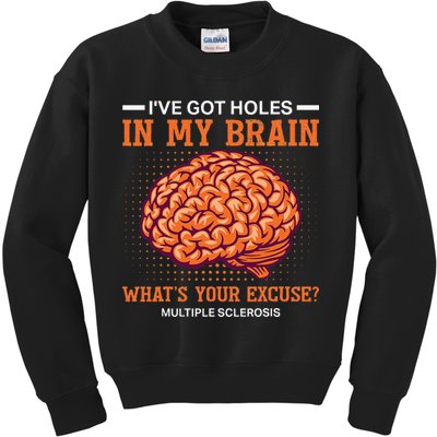 Ms IVe Got Holes In My Brain Multiple Sclerosis Awareness Kids Sweatshirt