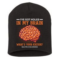 Ms IVe Got Holes In My Brain Multiple Sclerosis Awareness Short Acrylic Beanie